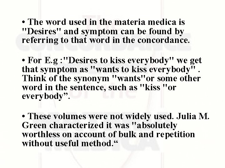 • The word used in the materia medica is "Desires" and symptom can • The word used in the materia medica is "Desires" and symptom can