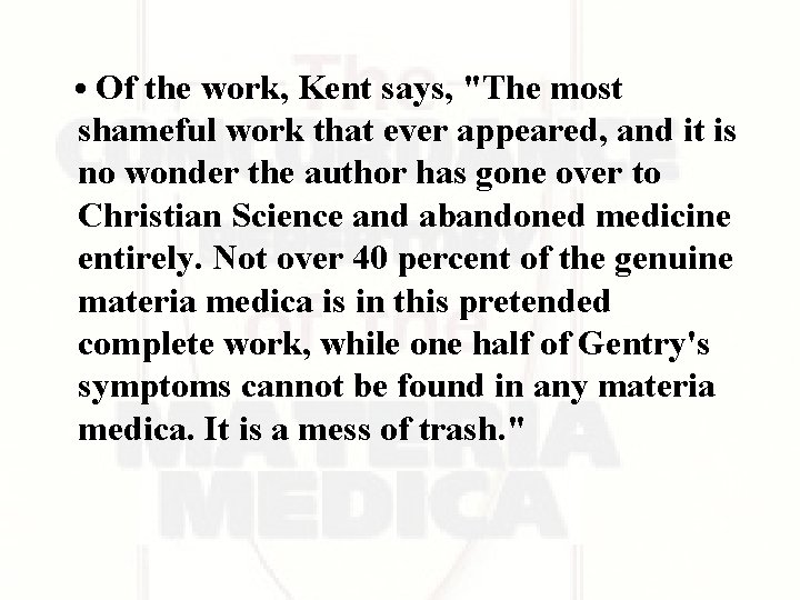 • Of the work, Kent says, "The most shameful work that ever appeared, • Of the work, Kent says, "The most shameful work that ever appeared,