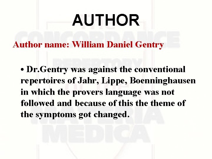AUTHOR Author name: William Daniel Gentry • Dr. Gentry was against the conventional repertoires AUTHOR Author name: William Daniel Gentry • Dr. Gentry was against the conventional repertoires