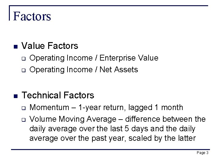 Factors n Value Factors q q n Operating Income / Enterprise Value Operating Income