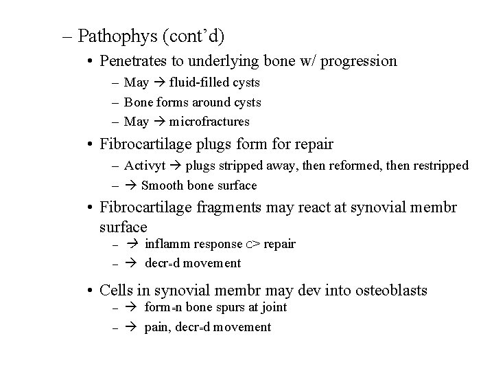– Pathophys (cont’d) • Penetrates to underlying bone w/ progression – May fluid-filled cysts