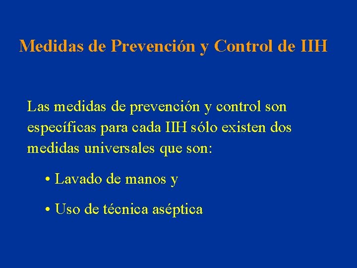 Medidas de Prevención y Control de IIH Las medidas de prevención y control son