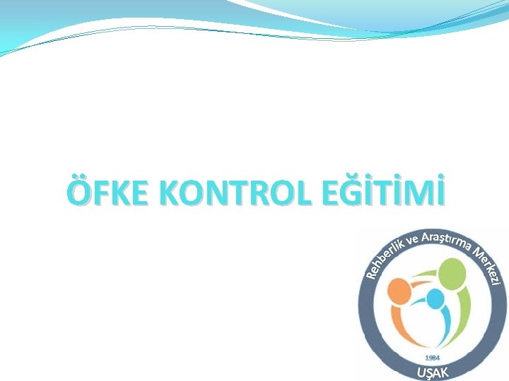 ÖFKE KONTROL EĞİTİMİ 