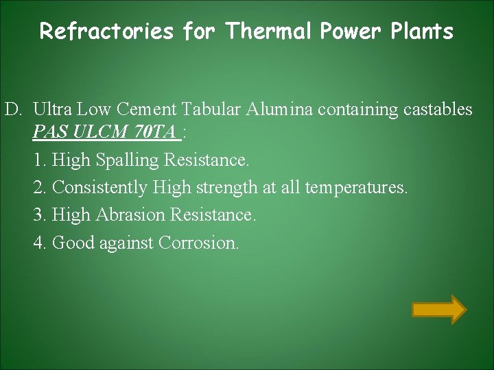 Refractories for Thermal Power Plants D. Ultra Low Cement Tabular Alumina containing castables PAS Refractories for Thermal Power Plants D. Ultra Low Cement Tabular Alumina containing castables PAS