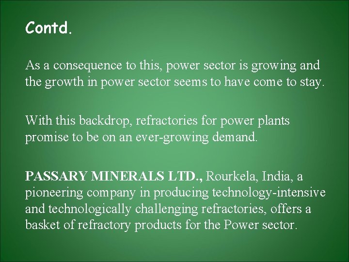 Contd. As a consequence to this, power sector is growing and the growth in Contd. As a consequence to this, power sector is growing and the growth in