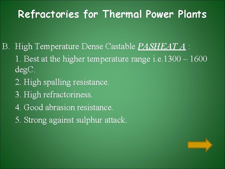 Refractories for Thermal Power Plants B. High Temperature Dense Castable PASHEAT A : 1. Refractories for Thermal Power Plants B. High Temperature Dense Castable PASHEAT A : 1.