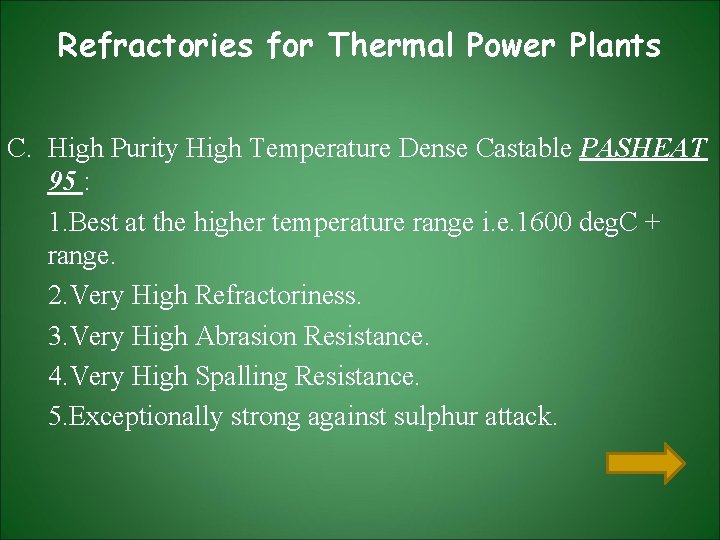 Refractories for Thermal Power Plants C. High Purity High Temperature Dense Castable PASHEAT 95 Refractories for Thermal Power Plants C. High Purity High Temperature Dense Castable PASHEAT 95