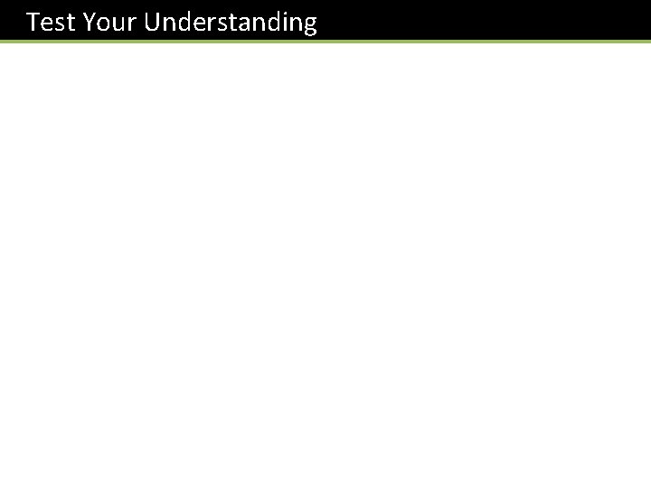  Test Your Understanding 