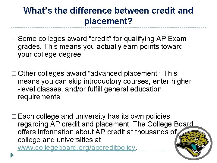 What’s the difference between credit and placement? � Some colleges award “credit” for qualifying