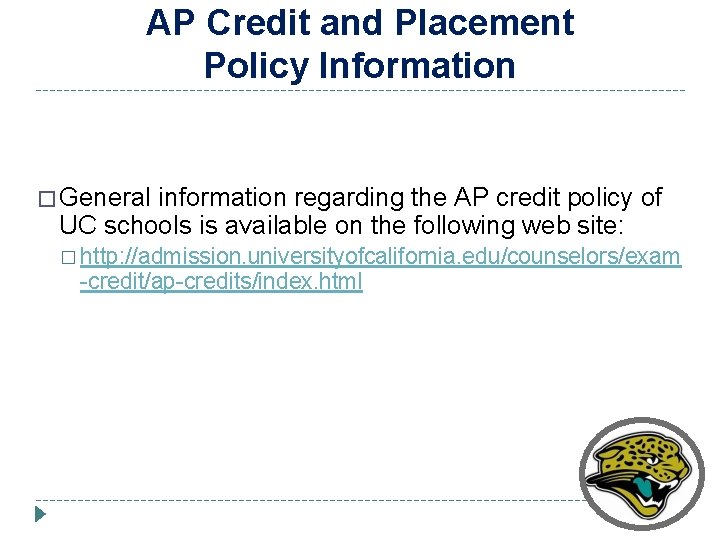 AP Credit and Placement Policy Information � General information regarding the AP credit policy