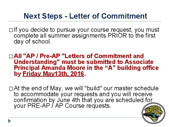 Next Steps - Letter of Commitment � If you decide to pursue your course