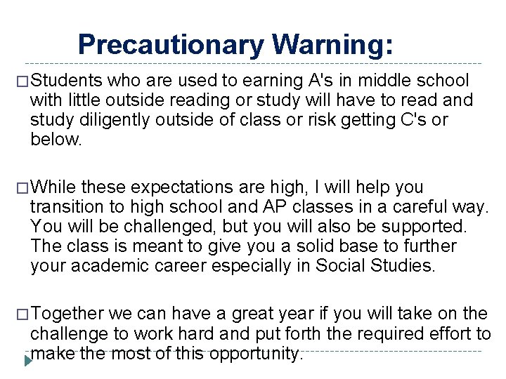 Precautionary Warning: � Students who are used to earning A's in middle school with