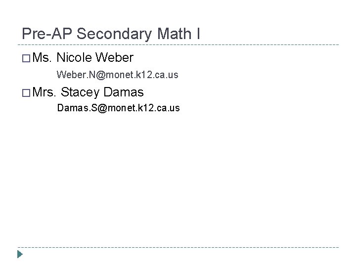 Pre-AP Secondary Math I � Ms. Nicole Weber. N@monet. k 12. ca. us �