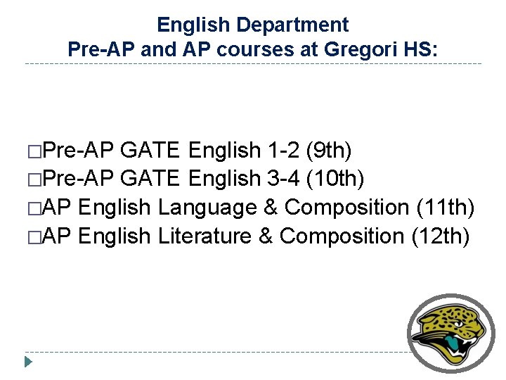 English Department Pre-AP and AP courses at Gregori HS: �Pre-AP GATE English 1 -2