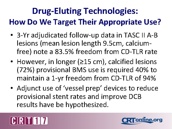 Drug-Eluting Technologies: How Do We Target Their Appropriate Use? • 3 -Yr adjudicated follow-up