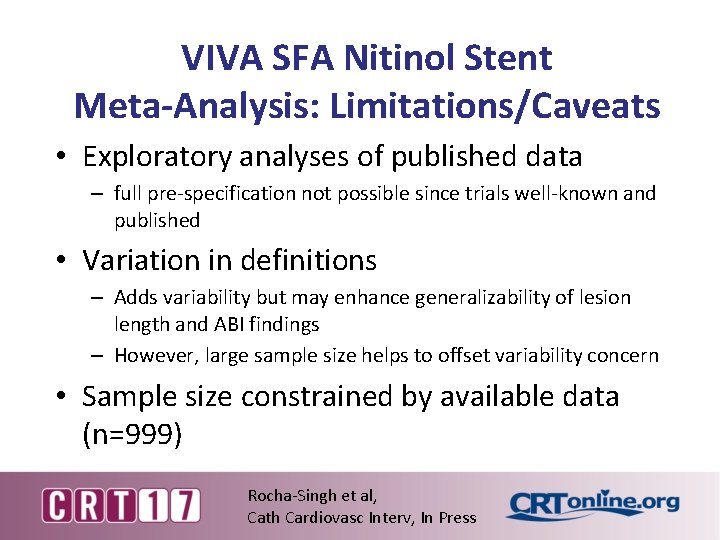 VIVA SFA Nitinol Stent Meta-Analysis: Limitations/Caveats • Exploratory analyses of published data – full