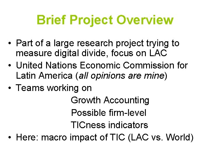 Brief Project Overview • Part of a large research project trying to measure digital