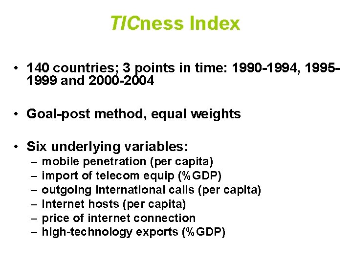TICness Index • 140 countries; 3 points in time: 1990 -1994, 19951999 and 2000
