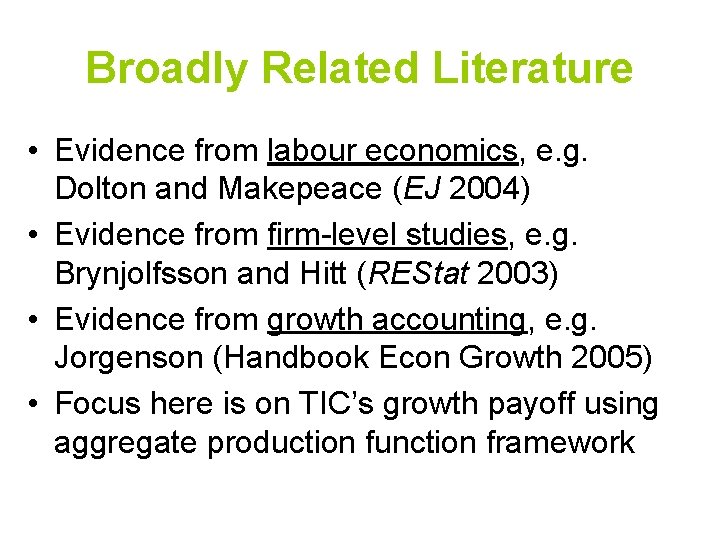 Broadly Related Literature • Evidence from labour economics, e. g. Dolton and Makepeace (EJ