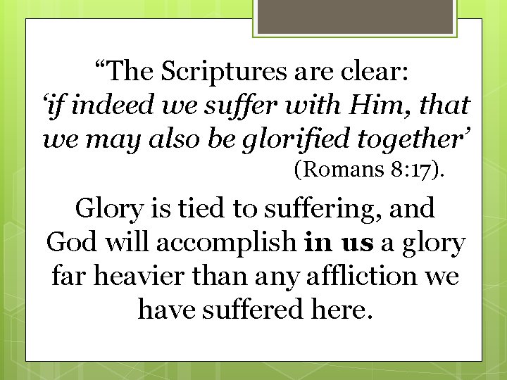 “The Scriptures are clear: ‘if indeed we suffer with Him, that we may also