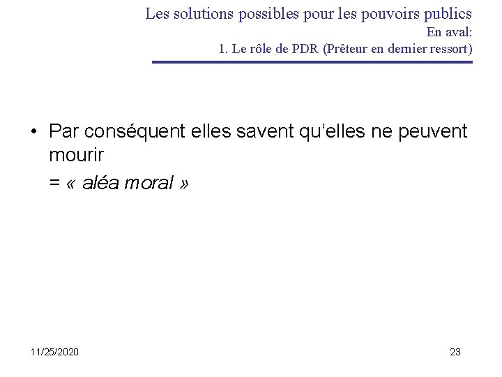 Les solutions possibles pour les pouvoirs publics En aval: 1. Le rôle de PDR