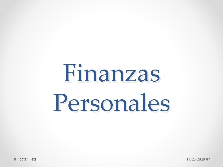 Finanzas Personales Footer Text 11/25/2020 1 
