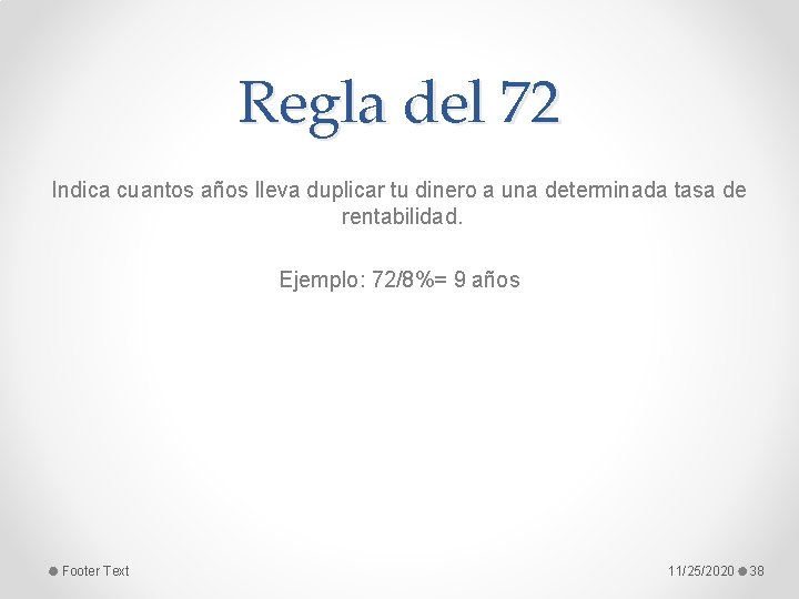Regla del 72 Indica cuantos años lleva duplicar tu dinero a una determinada tasa