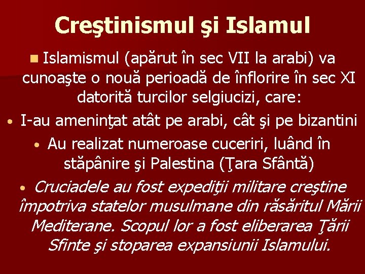 Creştinismul şi Islamul n Islamismul (apărut în sec VII la arabi) va cunoaşte o