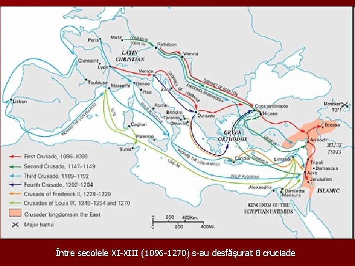 Între secolele XI-XIII (1096 -1270) s-au desfăşurat 8 cruciade 