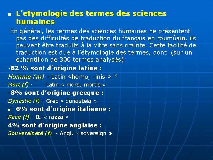 n L’etymologie des termes des sciences humaines En général, les termes des sciences humaines