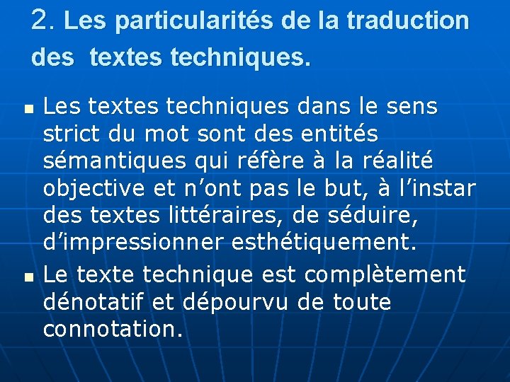 2. Les particularités de la traduction des textes techniques. n n Les textes techniques