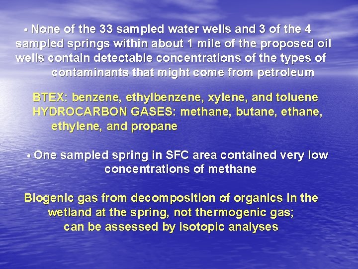 • None of the 33 sampled water wells and 3 of the 4 • None of the 33 sampled water wells and 3 of the 4