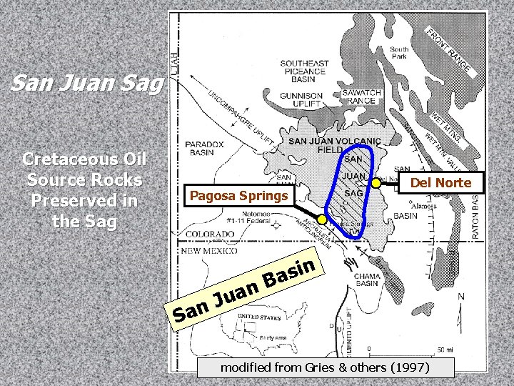 San Juan Sag Cretaceous Oil Source Rocks Preserved in the Sag Pagosa Springs San San Juan Sag Cretaceous Oil Source Rocks Preserved in the Sag Pagosa Springs San