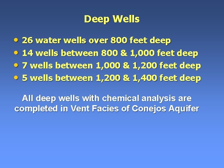 Deep Wells • 26 water wells over 800 feet deep • 14 wells between Deep Wells • 26 water wells over 800 feet deep • 14 wells between