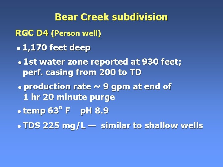 Bear Creek subdivision RGC D 4 (Person well) • 1, 170 feet deep • Bear Creek subdivision RGC D 4 (Person well) • 1, 170 feet deep •