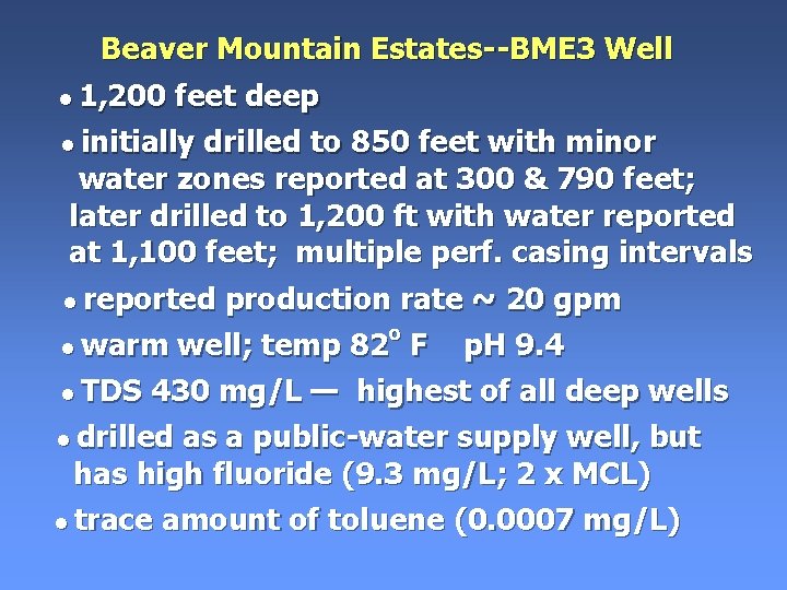 Beaver Mountain Estates--BME 3 Well • 1, 200 feet deep • initially drilled to Beaver Mountain Estates--BME 3 Well • 1, 200 feet deep • initially drilled to