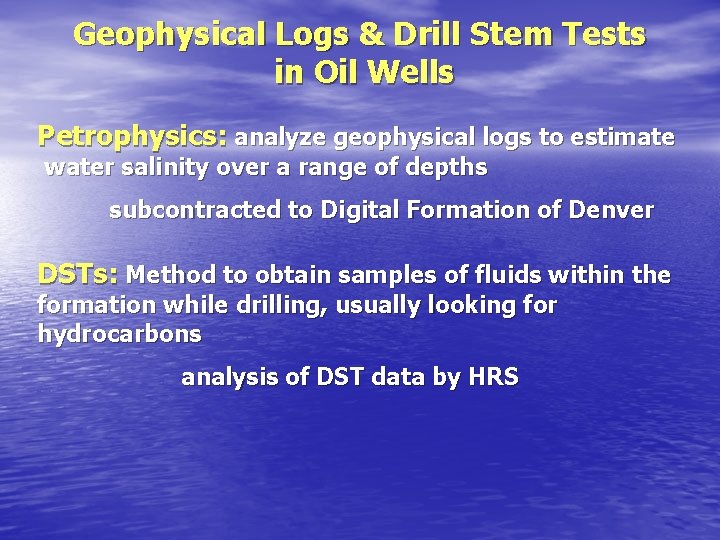 Geophysical Logs & Drill Stem Tests in Oil Wells Petrophysics: analyze geophysical logs to Geophysical Logs & Drill Stem Tests in Oil Wells Petrophysics: analyze geophysical logs to