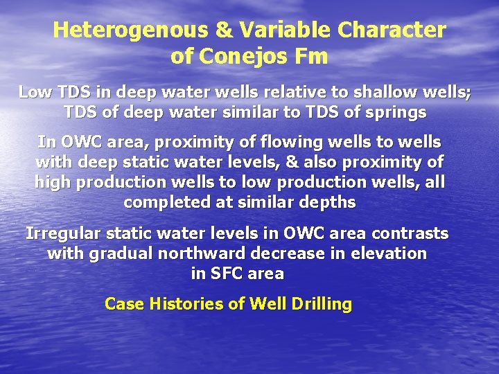 Heterogenous & Variable Character of Conejos Fm Low TDS in deep water wells relative Heterogenous & Variable Character of Conejos Fm Low TDS in deep water wells relative