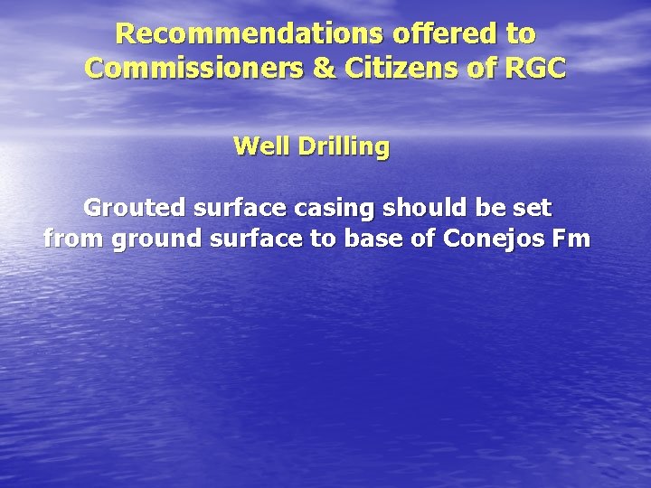 Recommendations offered to Commissioners & Citizens of RGC Well Drilling Grouted surface casing should Recommendations offered to Commissioners & Citizens of RGC Well Drilling Grouted surface casing should