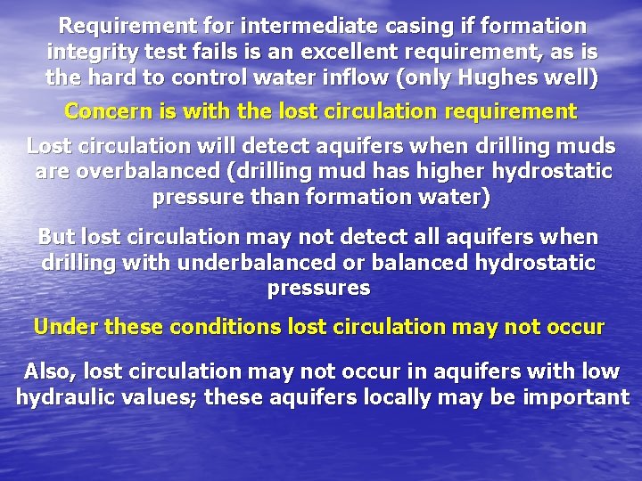 Requirement for intermediate casing if formation integrity test fails is an excellent requirement, as Requirement for intermediate casing if formation integrity test fails is an excellent requirement, as