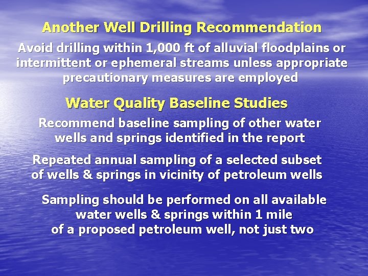 Another Well Drilling Recommendation Avoid drilling within 1, 000 ft of alluvial floodplains or Another Well Drilling Recommendation Avoid drilling within 1, 000 ft of alluvial floodplains or