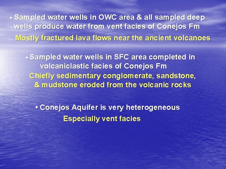 • Sampled water wells in OWC area & all sampled deep wells produce • Sampled water wells in OWC area & all sampled deep wells produce