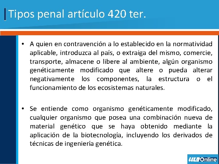 Tipos penal artículo 420 ter. • A quien en contravención a lo establecido en