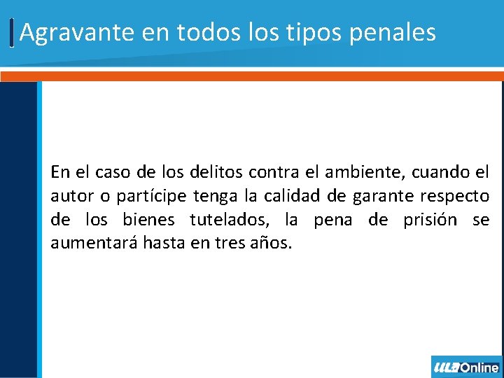 Agravante en todos los tipos penales En el caso de los delitos contra el