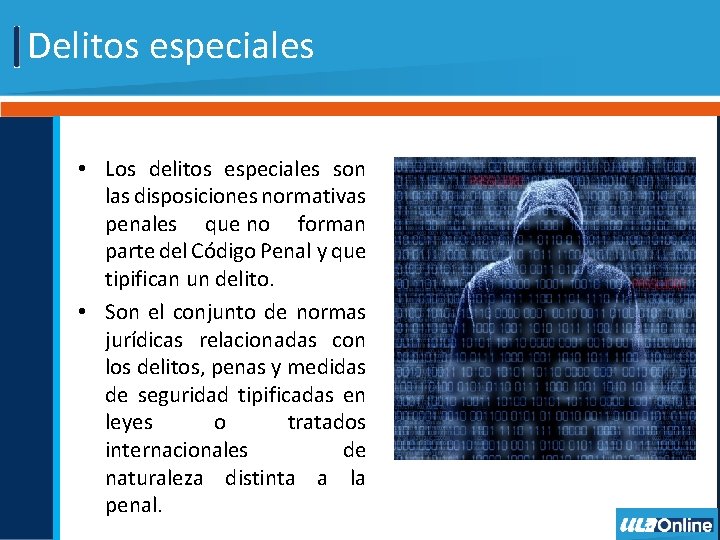 Delitos especiales • Los delitos especiales son las disposiciones normativas penales que no forman