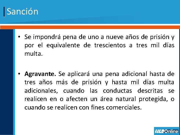 Sanción • Se impondrá pena de uno a nueve años de prisión y por