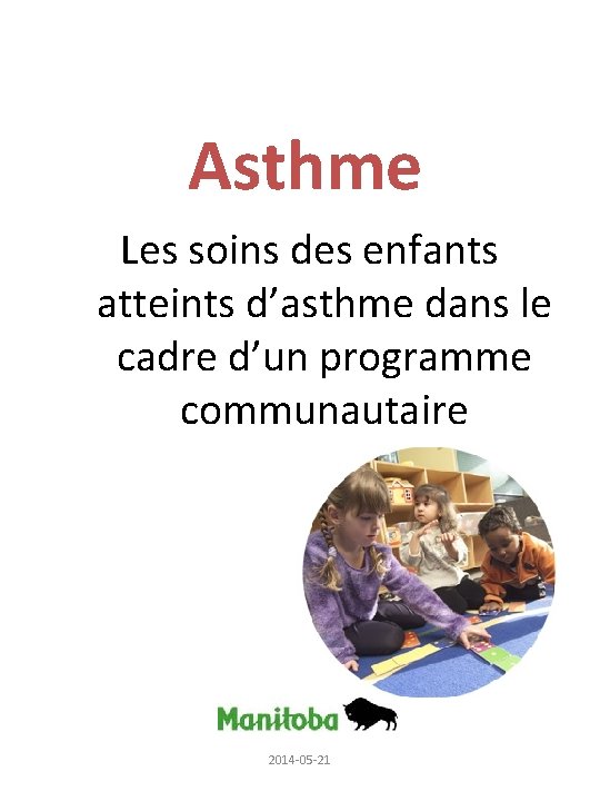Asthme Les soins des enfants atteints d’asthme dans le cadre d’un programme communautaire 2014