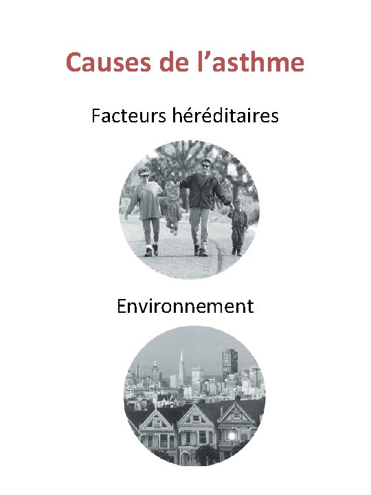 Causes de l’asthme Facteurs héréditaires Environnement 