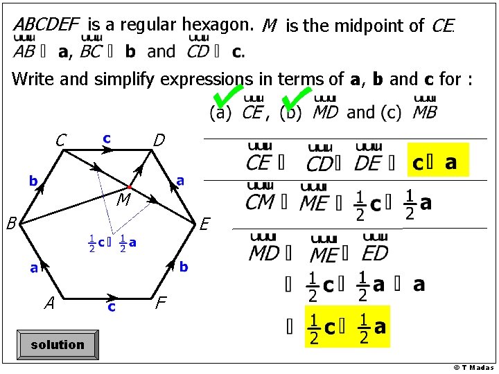 ABCDEF is a regular hexagon. M is the midpoint of CE. Write and simplify