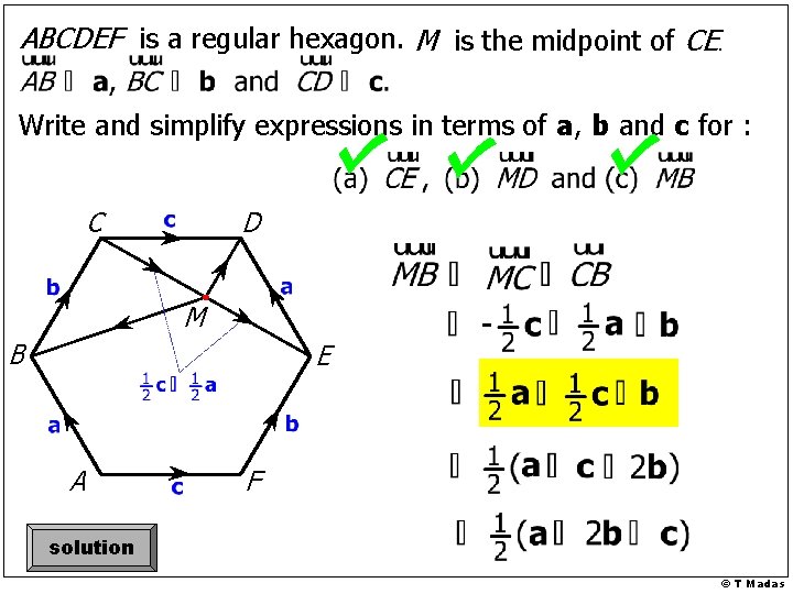 ABCDEF is a regular hexagon. M is the midpoint of CE. Write and simplify